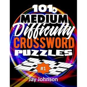 101+ Medium Difficulty Crossword Puzzles: A Unique Easy-To- Read Crossword Puzzl